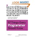 97 Things Every Programmer Should Know: Collective Wisdom from the Experts