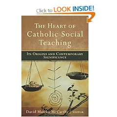 The Heart of Catholic Social Teaching: Its Origin and Contemporary Significance