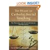 The Heart of Catholic Social Teaching: Its Origin and Contemporary Significance