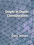 Delphi in Depth: Clientdatasets