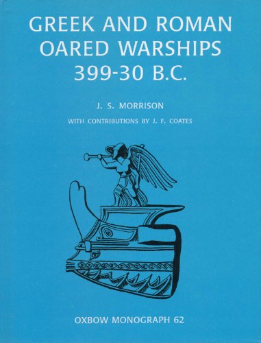 greek and roman oared warships 399 30bc oxbow monographs