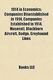 1914 in Economics: Companies Disestablished in 1914, Companies Established in 1914, Maserati, Blackburn Aircraft, Dodge, Greyhound Lines-