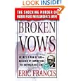 Broken Vows (St. Martin's True Crime Library) by Eric Francis