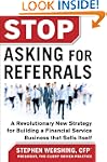 Stop Asking for Referrals:  A Revolut...