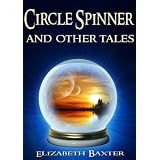 Circle Spinner and Other Tales ~ Elizabeth Baxter