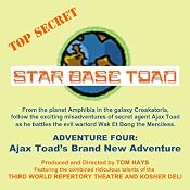 Star Base Toad - Adventure 4: Ajax Toad's Brand New Adventure | [Tom Hays, Michael Gaddis, John Adkins]