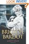 Brigitte Bardot: A Biography