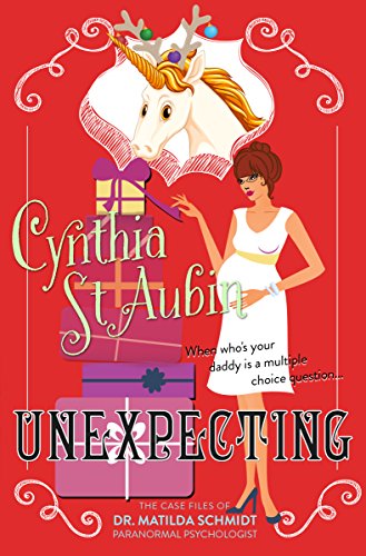 Unexpecting: The Case Files of Dr. Matilda Schmidt, Paranormal Psychologist