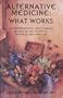 Alternative medicine--what works: A comprehensive, easy-to-read review of the scientific evidence, pro and con