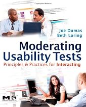 Moderating Usability Tests: Principles and Practices for Interacting (Interactive Technologies)