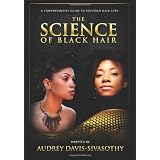 The Science of Black Hair: A Comprehensive Guide to Textured Hair Carepar Audrey Davis-Sivasothy