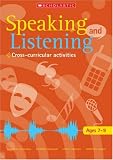 Speaking and Listening Ages 7-9: Activities in Cross-curricular Contexts
