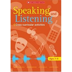 Speaking and Listening Ages 7-9: Activities in Cross-curricular Contexts: Ages 7-9 (Speaking & Listening)