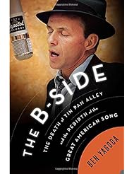 Book: The B Side: The Death of Tin Pan Alley and the Rebirth of the Great American Song - Riverhead Books