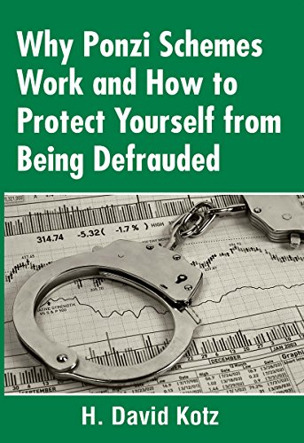Why Ponzi Schemes Work and How to Protect Yourself from Being Defrauded