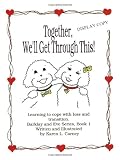Together, We'll Get Through This! Learning to Cope with Loss and Transition (Barklay and Eve Ser)