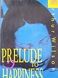Prelude to happiness
