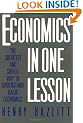 Economics in One Lesson: The Shortest and Surest Way to Understand Basic Economics