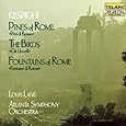Respighi: Pines of Rome, The Birds & Fountains of Rome