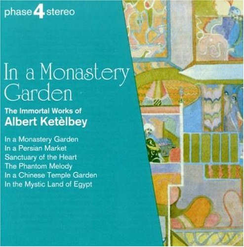 In A Monastery Garden: The Immortal Works Of Ketelbey under The Classical Store
