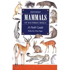 Smither's Mammals of Southern Africa: A Field Guide