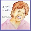 A Nun of That!