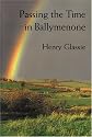 Passing the Time in Ballymenone