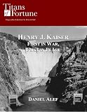 Henry J. Kaiser: First in War, First in Peace (Titans of Fortune)