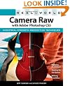 Real World Camera Raw with Adobe Photoshop CS5