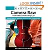 Real World Camera Raw with Adobe Photoshop CS5