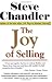 The Joy Of Selling: Breakthrough Ideas That Lead To Success In Sales