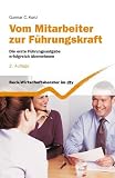 Vom Mitarbeiter zur F&uuml;hrungskraft: Die erste F&uuml;hrungsaufgabe erfolgreich &uuml;bernehmen - Gunnar C. Kunz