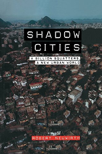 Shadow Cities: A Billion Squatters, A New Urban World
