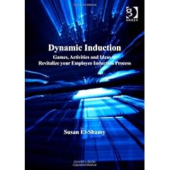 Dynamic Induction: Games, Activities and Ideas to Revitalize Your Employee Induction Process