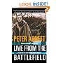 Live from the Battlefield: From Vietnam to Baghdad, 35 Years in the World's War Zones