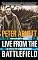 Live from the Battlefield: From Vietnam to Baghdad, 35 Years in the World's War Zones