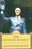 The Defining Moment : FDR s Hundred Days and the Triumph of Hope