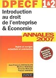 Introduction au droit de l entreprise et Economie DPECF 1e et 2e : Annales DPECF 1 et 2 Corrigés commentés