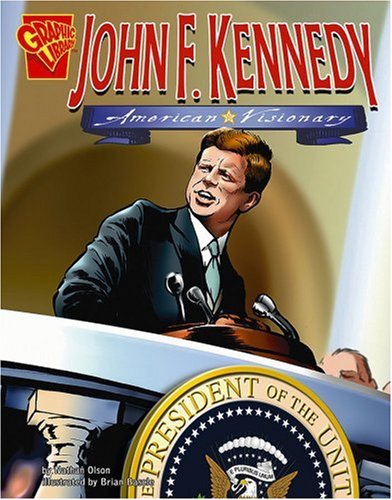 john f kennedy american visionary graphic biographies