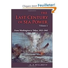 The Last Century of Sea Power: From Washington to Tokyo, 1922-1945