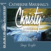 Stage Fright: Christy Series, Book 10 | Catherine Marshall, C. Archer (adaptation)