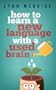 How to Learn a New Language with a Used Brain