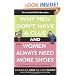 Why Men Don't Have a Clue and Women Always Need More Shoes: The Ultimate Guide to the Opposite Sex