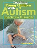 Teaching Young Children with Autism Spectrum Disorder