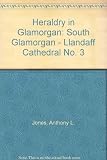 Heraldry in the churches, castles and manor houses of Glamorgan. [No.1], [Beaupre (Manor), Bonvilston (St. Mary), Colwinston (St. Michael), Peterston-Super-Ely (St. Peter), St. Athan (St. Tathan), Wen