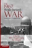 The 1967 Arab-Israeli war : origins and consequences