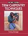 Books : Trim Carpentry Techniques: Installing Doors, Windows, Base and Crown