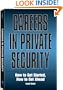 Careers In Private Security: How to Get Started, How to Get Ahead