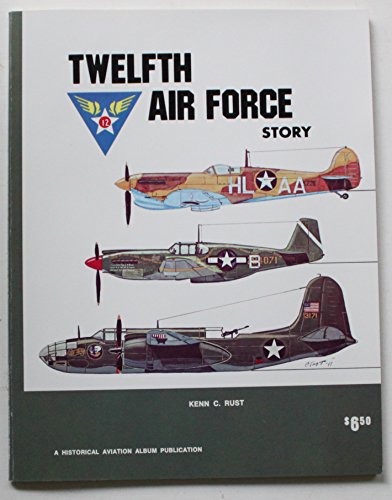 Twelfth Air Force Story ... in World War II