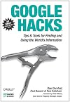 Google Hacks: Tips & Tools for Finding and Using the World's Information